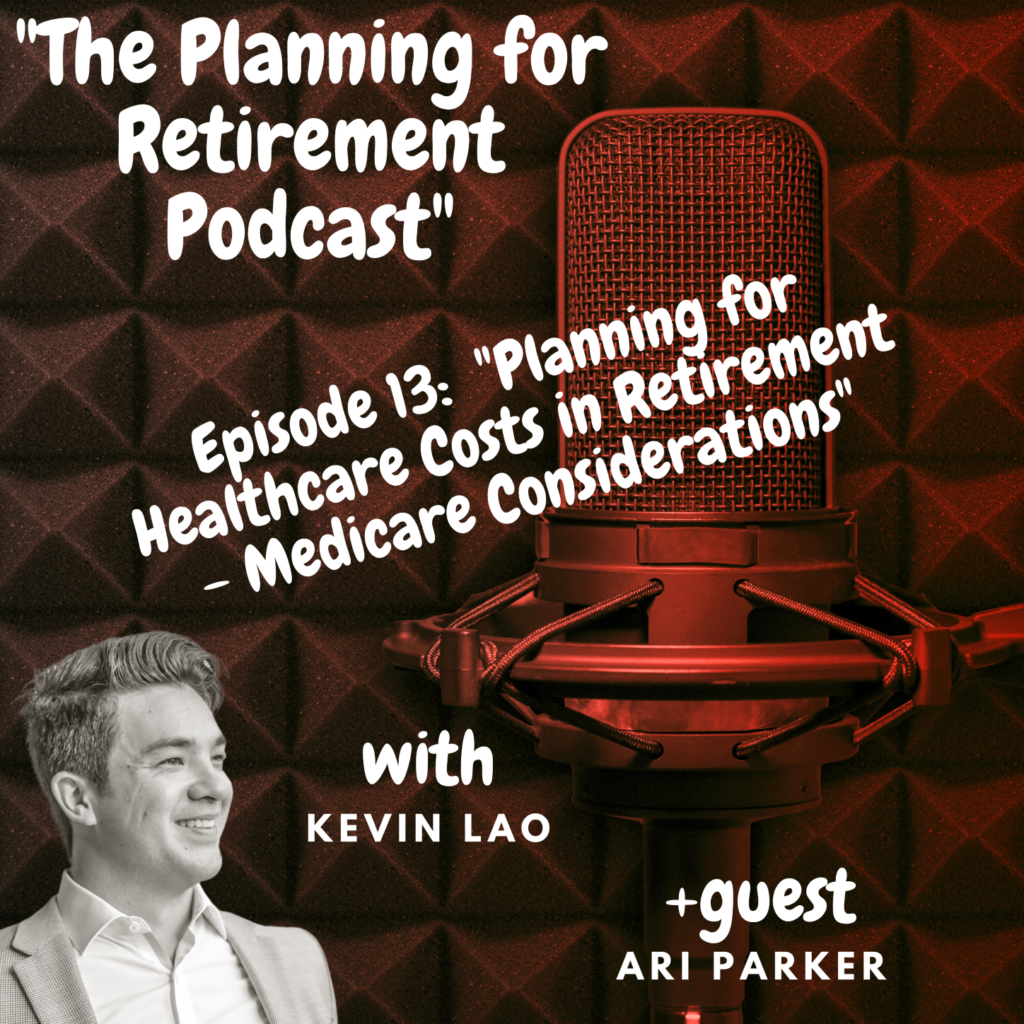 Ep. 13 – Planning for Healthcare Costs in  Retirement – Medicare Considerations