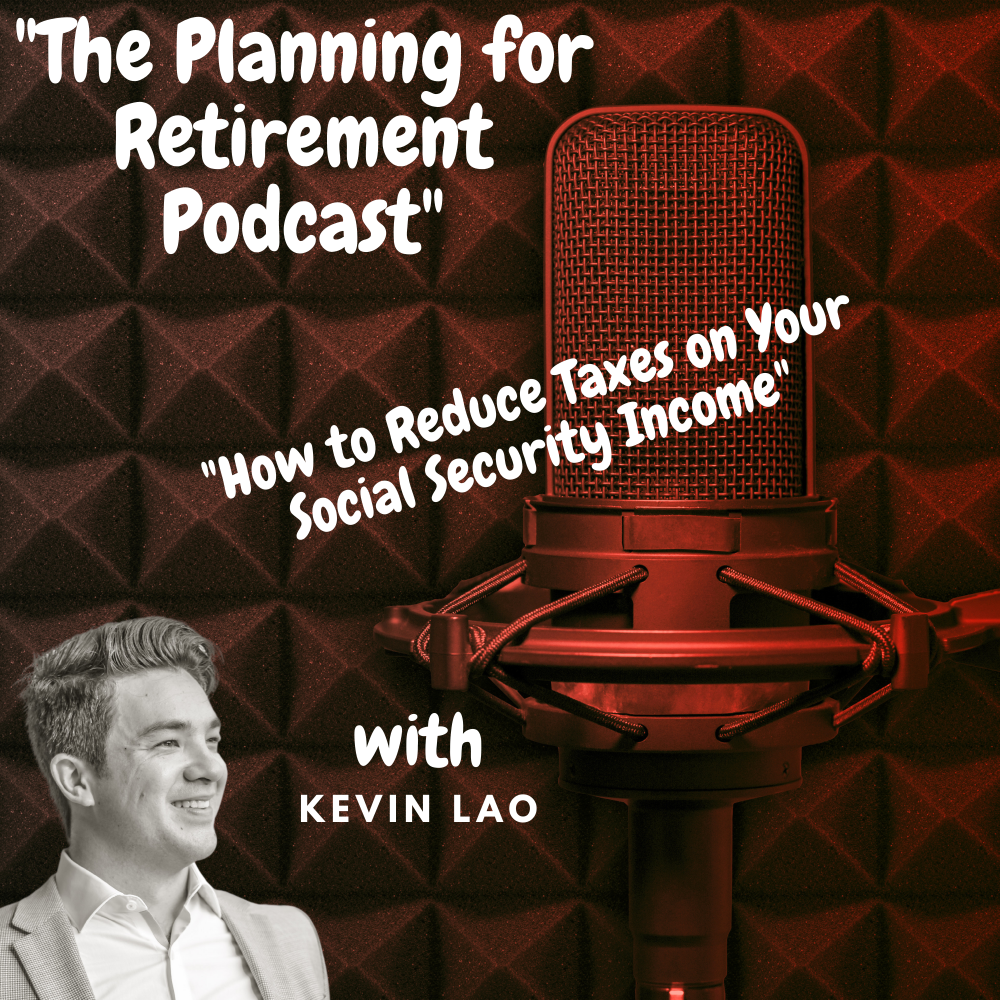 Ep. 20 – How to Reduce Taxes on Your Social Security Income