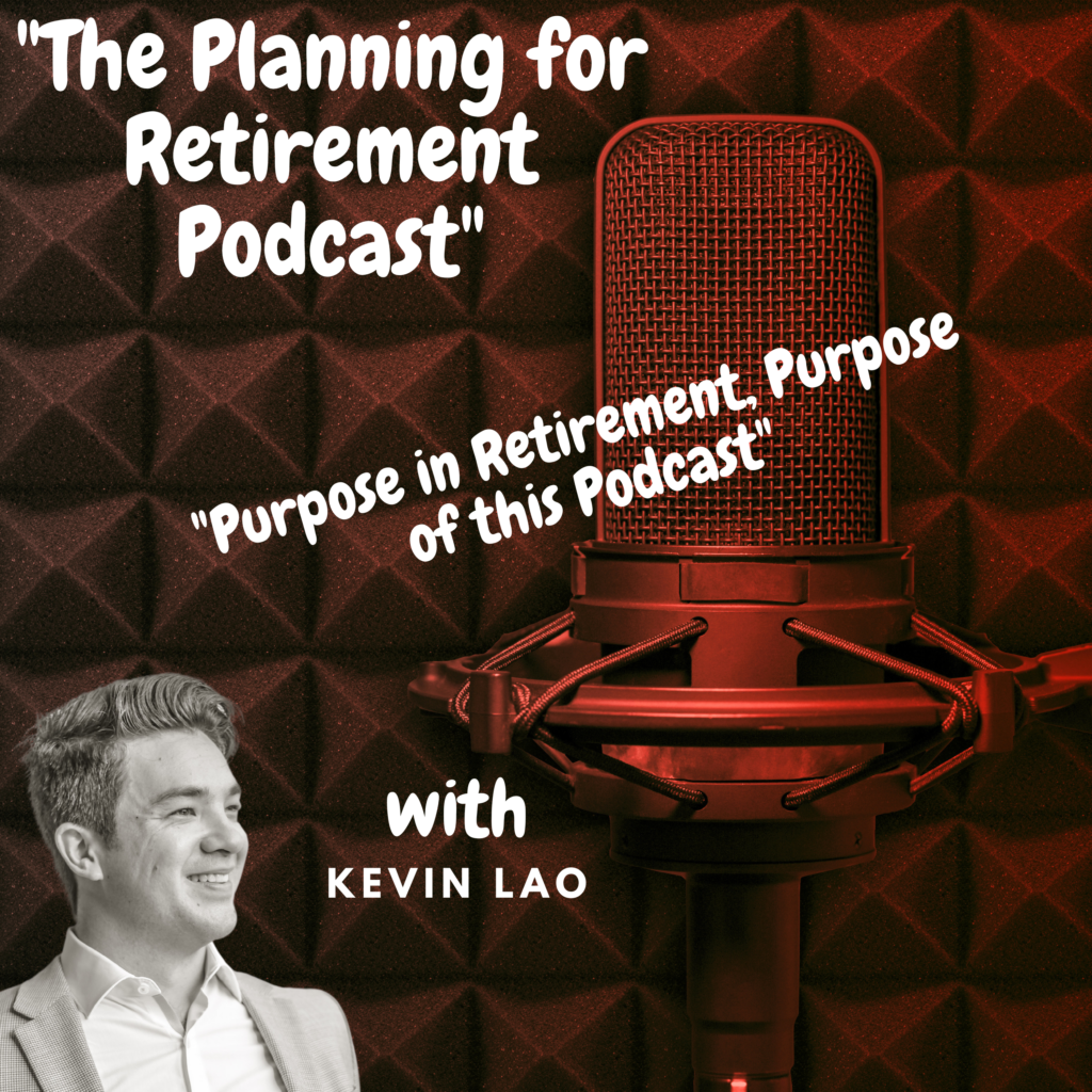 Purpose in Retirement, Purpose of this Podcast