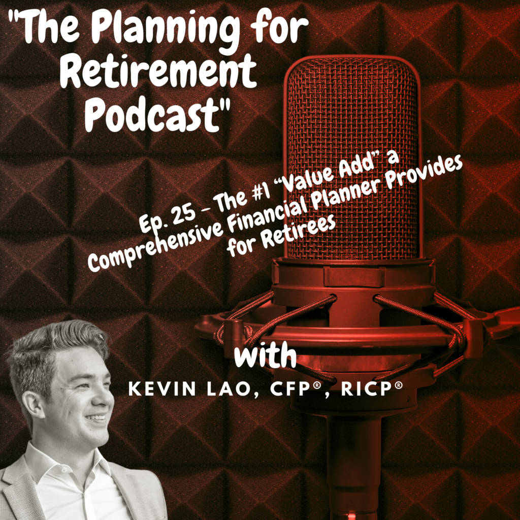 Ep. 25 – The #1 “Value Add” a Comprehensive Financial Planner Provides for Retirees